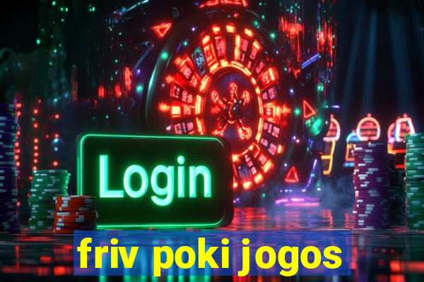 friv poki jogos